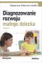 Diagnozowanie rozwoju małego dziecka. Część 2