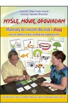 Myślę mówię opowiadam materiały do ćwiczeń dla osób z afazją oraz do ogólnej terapii i profilaktyki logopedycznej
