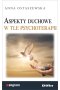 Aspekty duchowe w tle psychoterapii