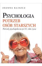 Psychologia potrzeb osób starszych potrzeby psychologiczne po 65 roku życia