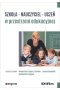 Szkoła, nauczyciel, uczeń w przestrzeni edukacyjnej