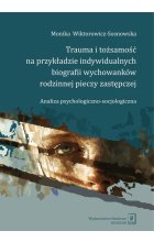 Trauma i tożsamość na przykładzie indywidualnych biografii wychowanków rodzinnej pieczy zastępczej