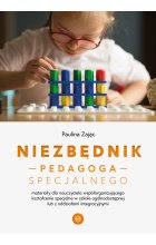 Niezbędnik pedagoga specjalnego Materiały dla nauczyciela współorganizującego kształcenie specjalne w szkole ogólnodostępnej lub z oddziałami integracyjnymi