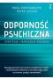 Odporność psychiczna strategie i narzędzia rozwoju wyd. 2