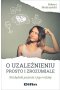 O uzależnieniu prosto i zrozumiale