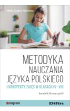 Metodyka nauczania języka polskiego i konspekty zajęć w klasach 4-8 poradnik dla nauczycieli