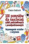 100 pomysłów dla nauczycieli szkół podstawowych i ponadpodstawowych