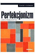 Perfekcjonizm. Zarys problematyki