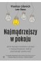 Najmądrzejszy w pokoju jaki korzyści możemy czerpać z najważniejszych odkryć psychologii społecznej