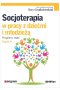 Socjoterapia w pracy z dziećmi i młodzieżą. Programy zajęć