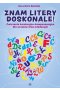 Znam litery doskonale Ćwiczenia korekcyjno-kompensacyjne dla uczniów klas młodszych