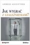 Jak wygrać z uzależnieniami?