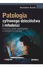 Patologia cyfrowego dzieciństwa i młodości