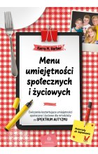 Menu umiejętności społecznych i życiowych Ćwiczenia kształtujące umiejętności społeczne i życiowe dla młodzieży ze spektrum autyzmu