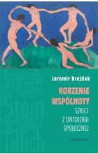 Korzenie wspólnoty Szkice z ontologii społecznej