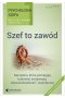 Psychologia szefa 1. Szef to zawód wyd. 2