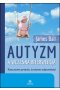 Autyzm a wczesna interwencja Rzeczowe pytania, życiowe odpowiedzi
