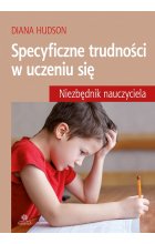Specyficzne trudności w uczeniu się niezbędnik nauczyciela