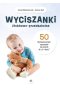 Wyciszanki żłobkowo-przedszkolne. 50 błyskawicznych sposobów na powrót do „tu i teraz”