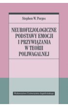 Neurofizjologiczne podstawy emocji i przywiązania w teorii poliwagalnej