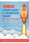 Startujemy z rozwojem mowy w autyzmie! Przewodnik dla rodziców, którzy chcą pomóc dziecku zamienić dźwięki i słowa w proste rozmowy