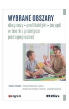 Wybrane obszary diagnozy, profilaktyki, terapii w teorii i praktyce pedagogicznej