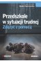 Przedszkole w sytuacji trudnej. Zdążyć z pomocą
