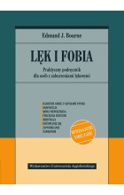 Lęk i fobia. Praktyczny podręcznik dla osób z zaburzeniami lękowymi