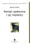 Pamięć społeczna i jej implanty