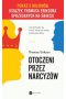Otoczeni przez narcyzów Jak obchodzić się z tymi, którzy nie widzą świata poza sobą