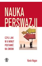 Nauka perswazji, czyli jak w 8 minut postawić na swoim wyd. 2021