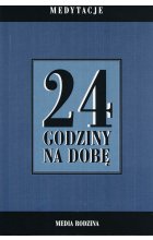 24 godziny na dobę. Zbiór 366 medytacji dla osób uzależnionych od alkoholu wyd. 3