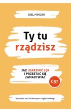 Ty tu rządzisz. Jak ujarzmić lęk i przestać się zamartwiać