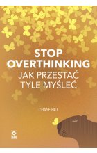 Stop overthinking Jak przestać tyle myśleć