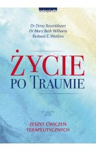Życie po traumie. Zeszyt ćwiczeń terapeutycznych