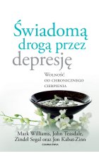 Świadomą drogą przez depresję. Wolność od chronicznego cierpienia wyd. 2023