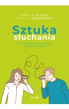 Sztuka słuchania. Jak słuchać i budować udane relacje wyd. 2