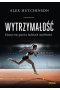 Wytrzymałość. Elastyczne granice ludzkich możliwości
