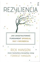 Rezyliencja. Jak ukształtować fundament spokoju, siły i szczęścia