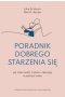 Poradnik dobrego starzenia się