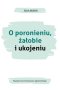 O poronieniu, żałobie i ukojeniu