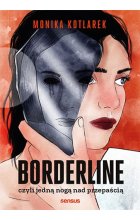 Borderline, czyli jedną nogą nad przepaścią