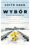 Wybór. Przetrwać niewyobrażalne i żyć