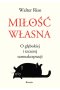 Miłość własna O głębokiej i szczerej samoakceptacji