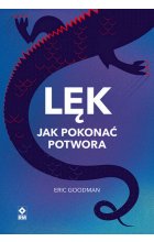 Lęk Jak pokonać potwora