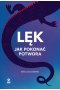 Lęk Jak pokonać potwora