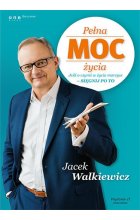 Pełna MOC życia. Jeśli o czymś w życiu marzysz - sięgnij po to wyd. 2
