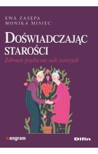 Doświadczając starości. Zdrowie psychiczne osób starszych