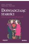 Doświadczając starości. Zdrowie psychiczne osób starszych