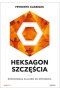 Heksagon szczęścia. Równowaga kluczem do spełnienia